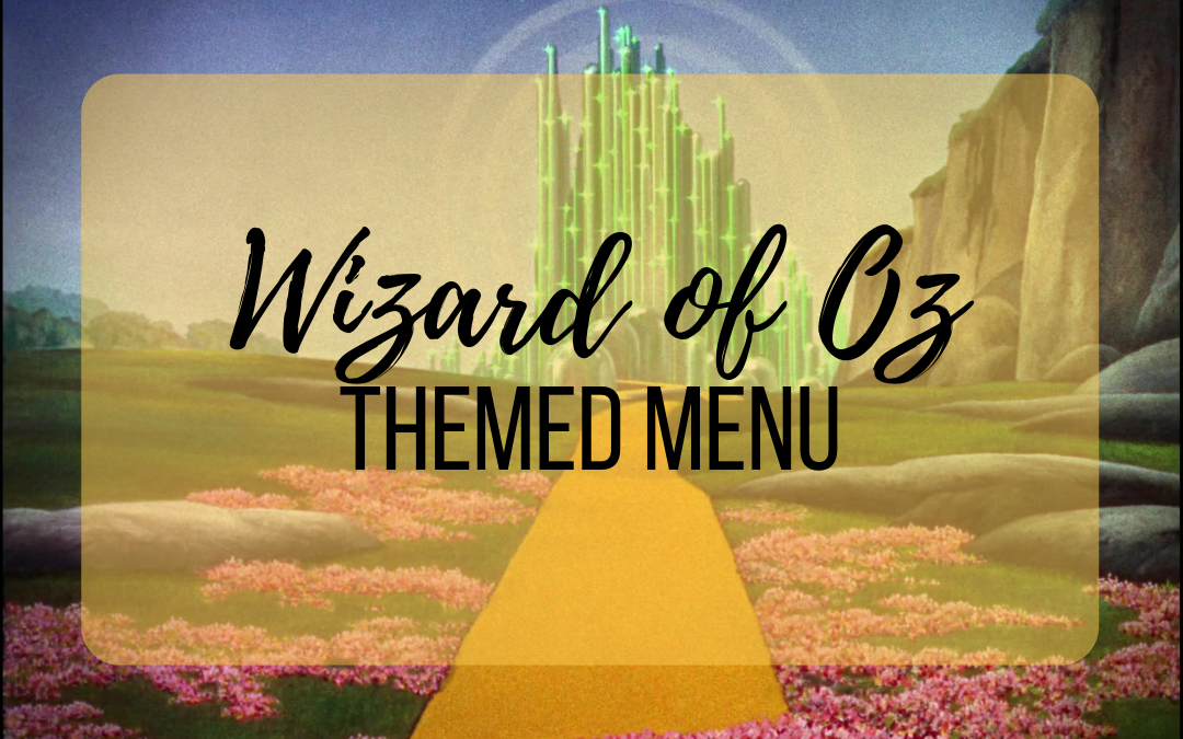 Wizard of Oz Themed Menu